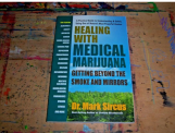 Healing with Medical Marijuana: Getting Beyond the Smoke and Mirrors 